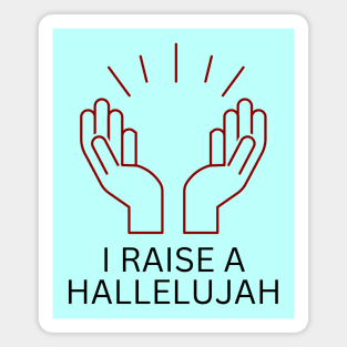 I Raise a Hallelujah | Christian Worship Magnet